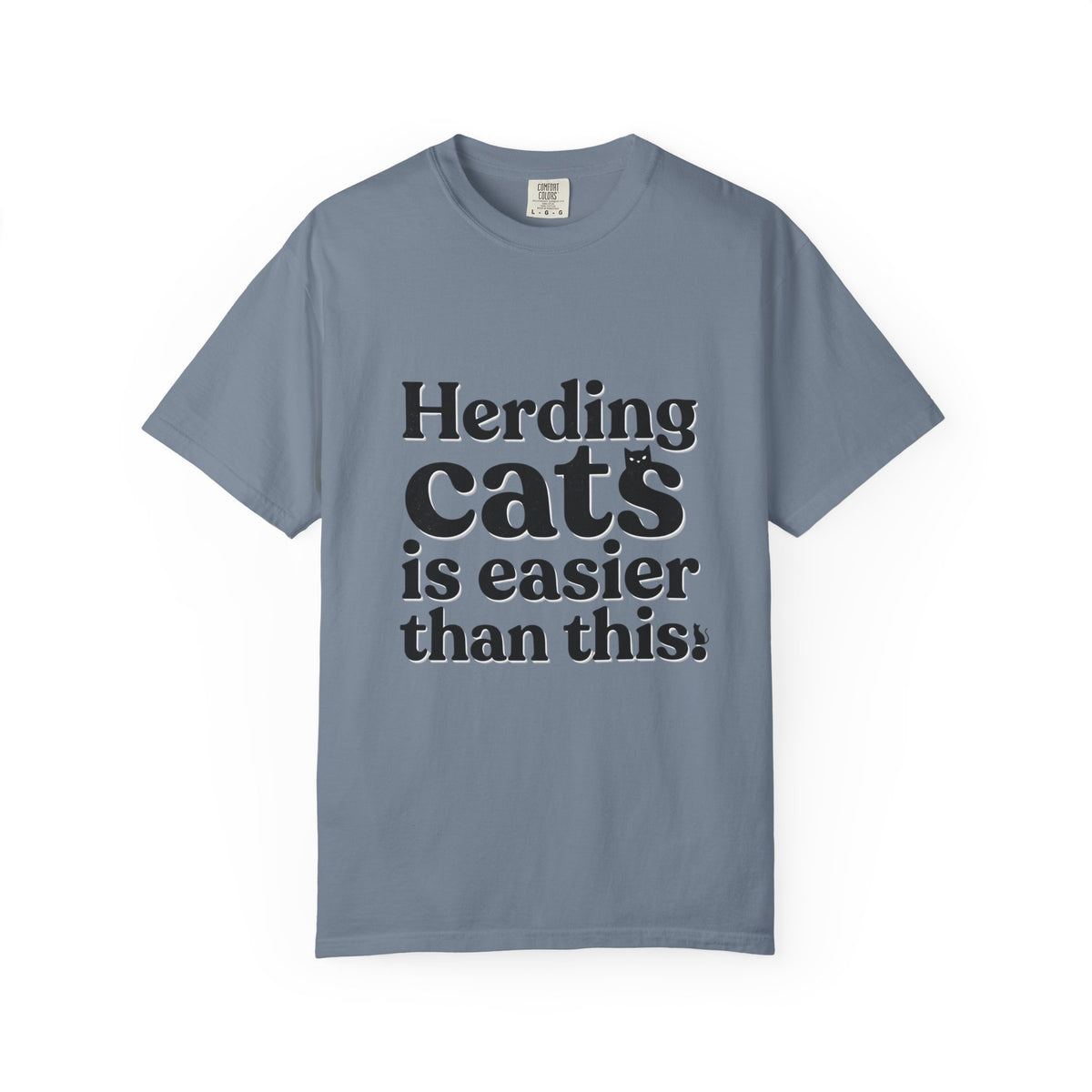 Graphic T-Shirt — "Herding Cats is Easier Than This" Funny Cat Lover Tee