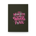 Hardcover Journal — "On Wednesdays We Wear Pink" Cute Pink Lettering Notebook