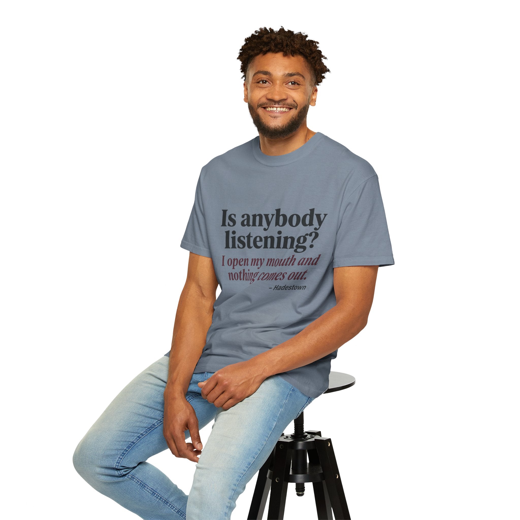 Is Anybody Listening? Quote T‑Shirt — Hadestown Lyric Tee