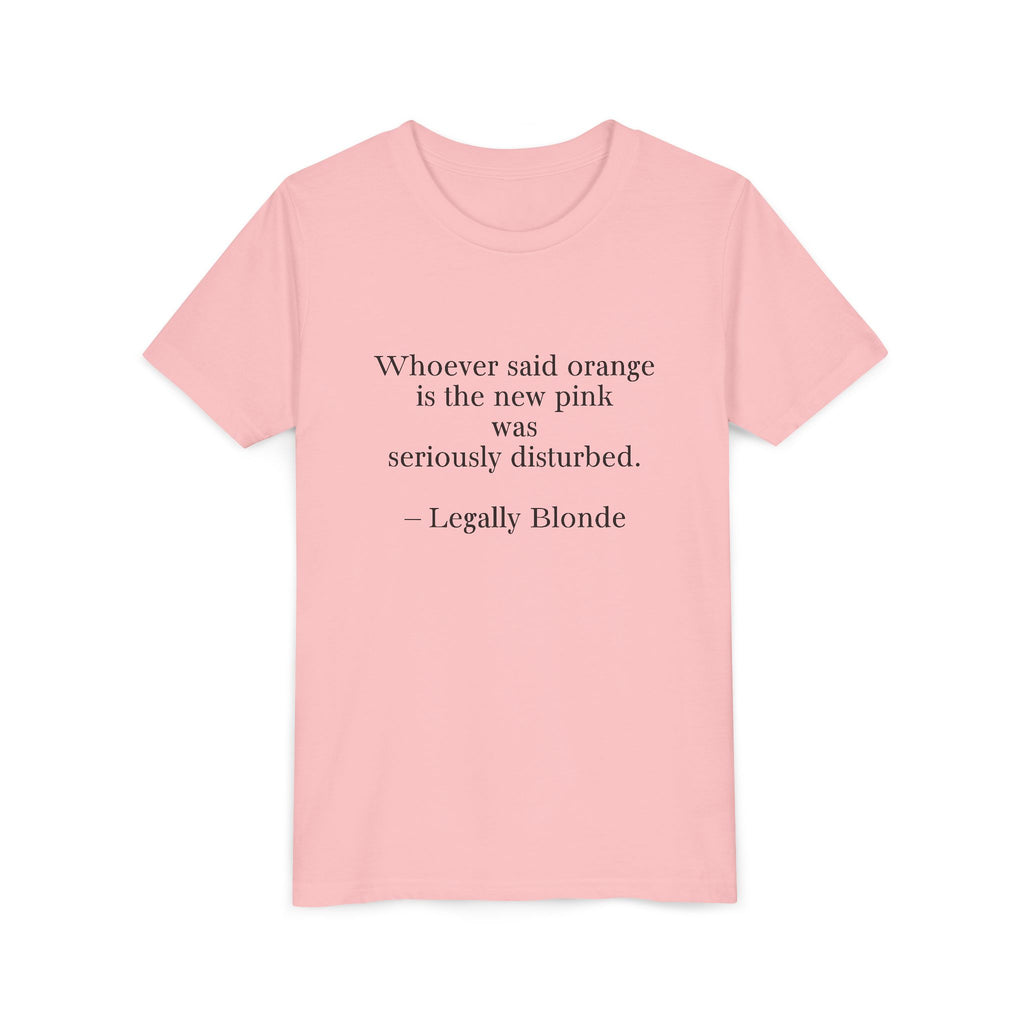 Funny Quote Youth Tee - Legally Blonde Inspired
