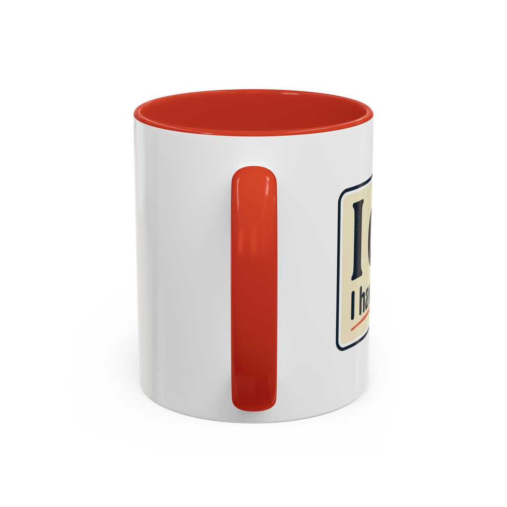I Can't. I Have Rehearsal. Accent Coffee Mug — 11/15oz