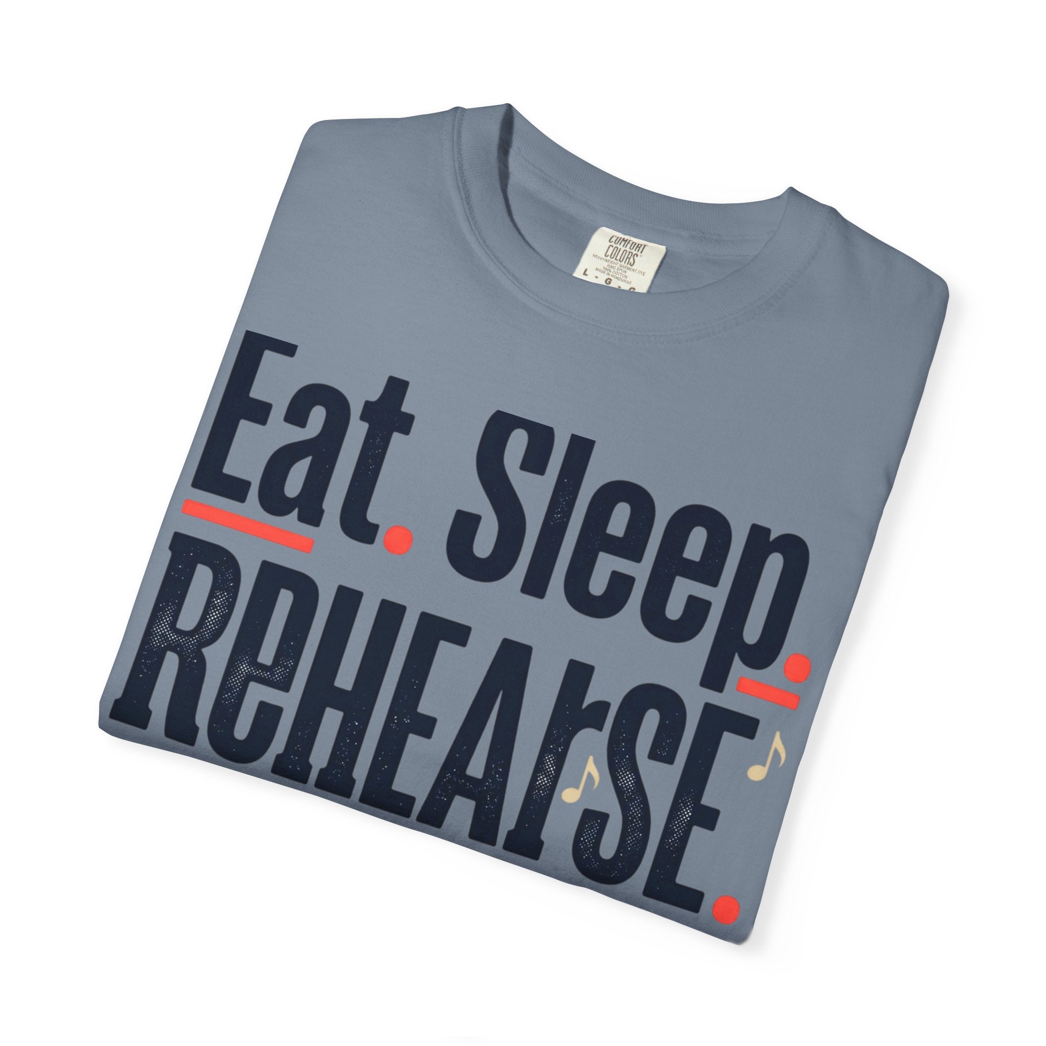 Eat. Sleep. Rehearse. Repeat. T-Shirt — Musicians’ Graphic Tee