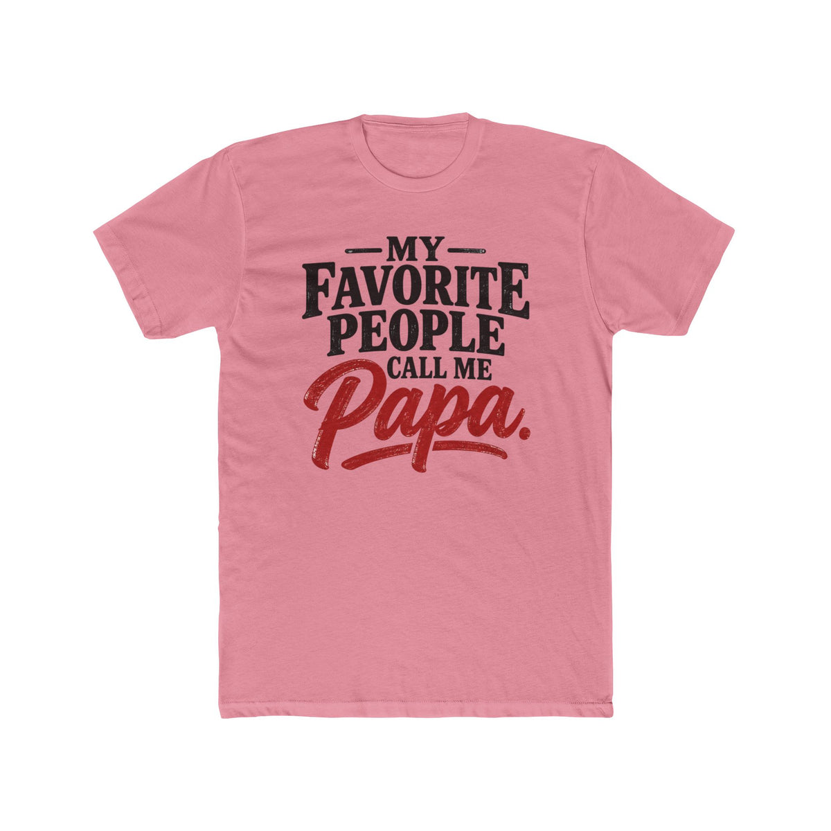 My Favorite People Call Me Papa T-Shirt