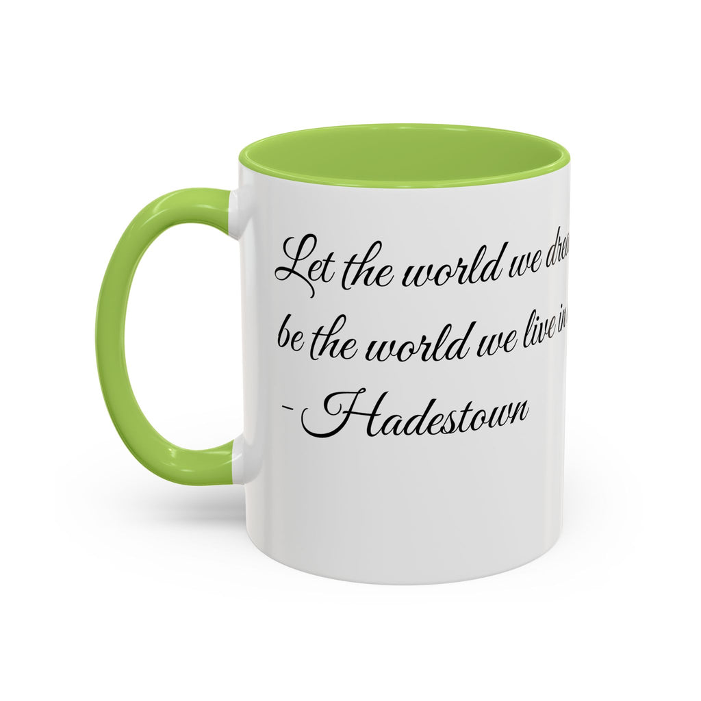 Hadestown Inspirational Quote Accent Coffee Mug