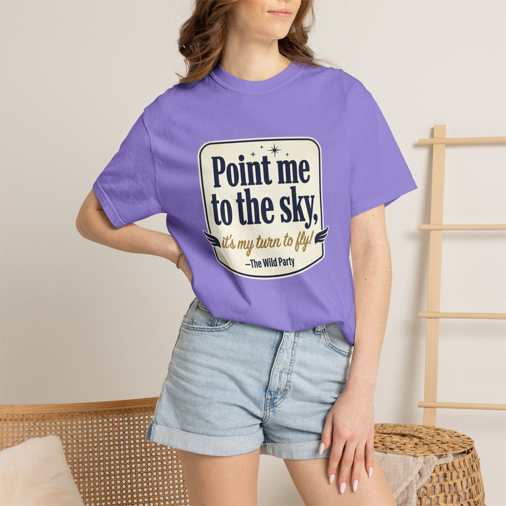 "Point Me to the Sky" Graphic T-Shirt — The Wild Party Quote