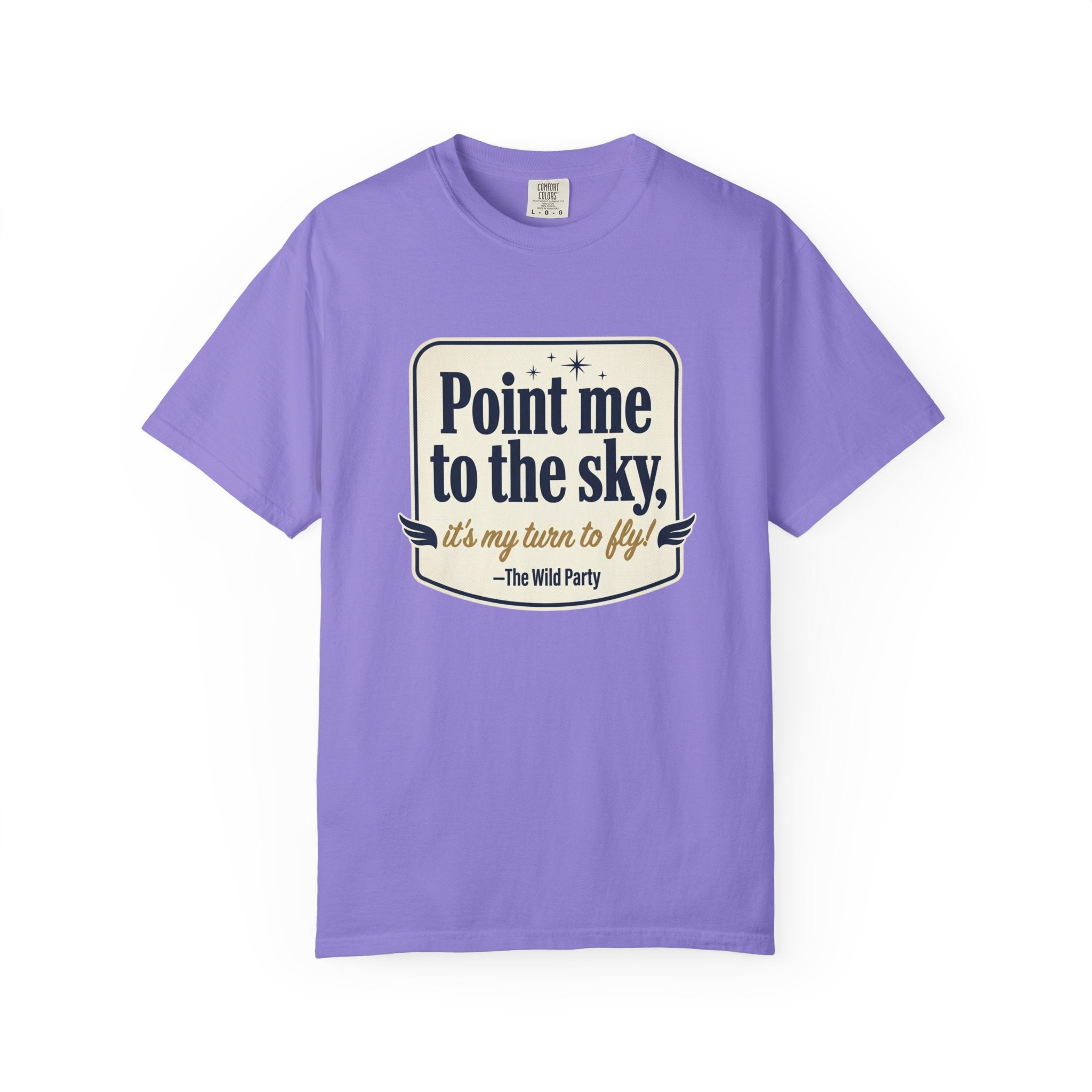 "Point Me to the Sky" Graphic T-Shirt — The Wild Party Quote