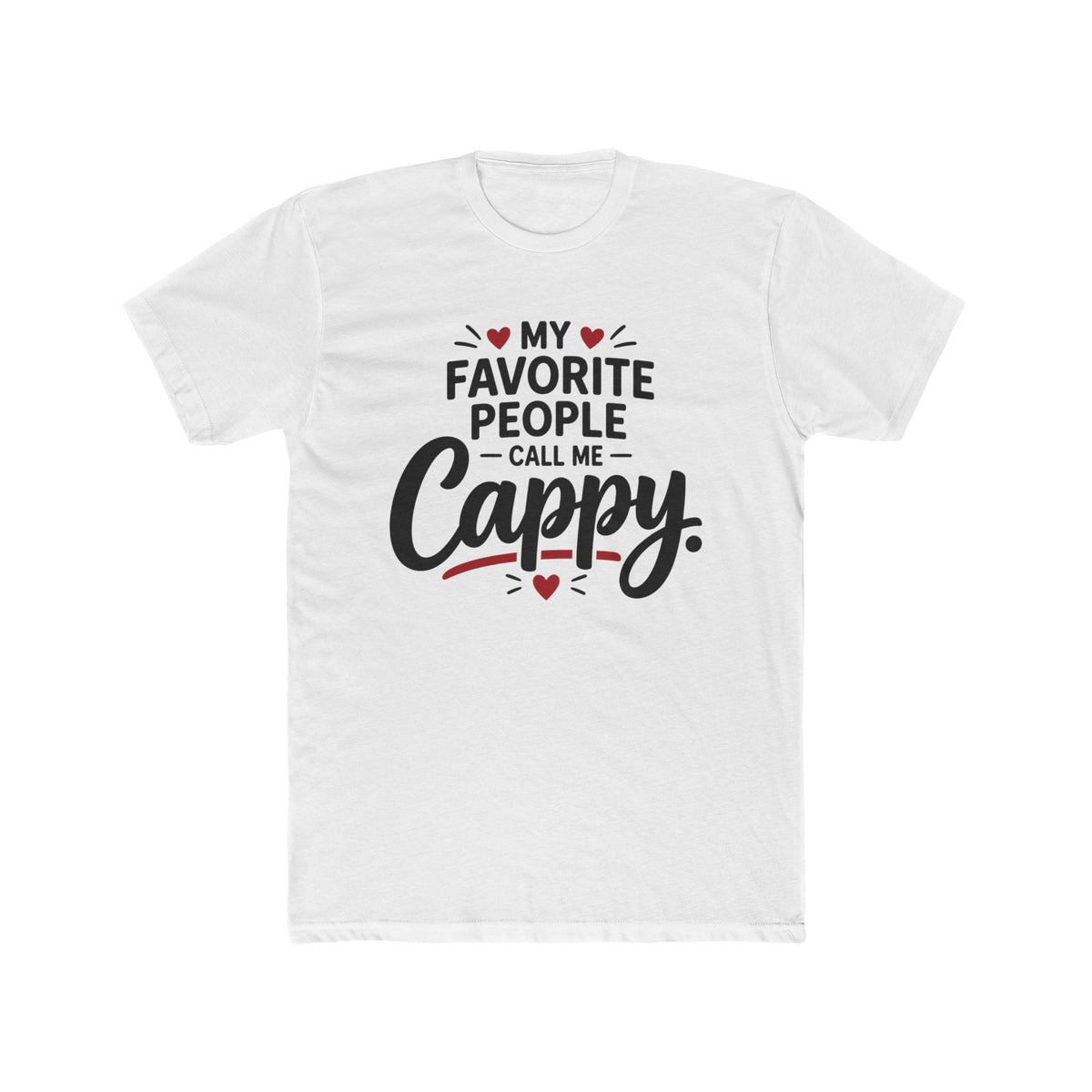 My Favorite People Call Me Cappy Shirt