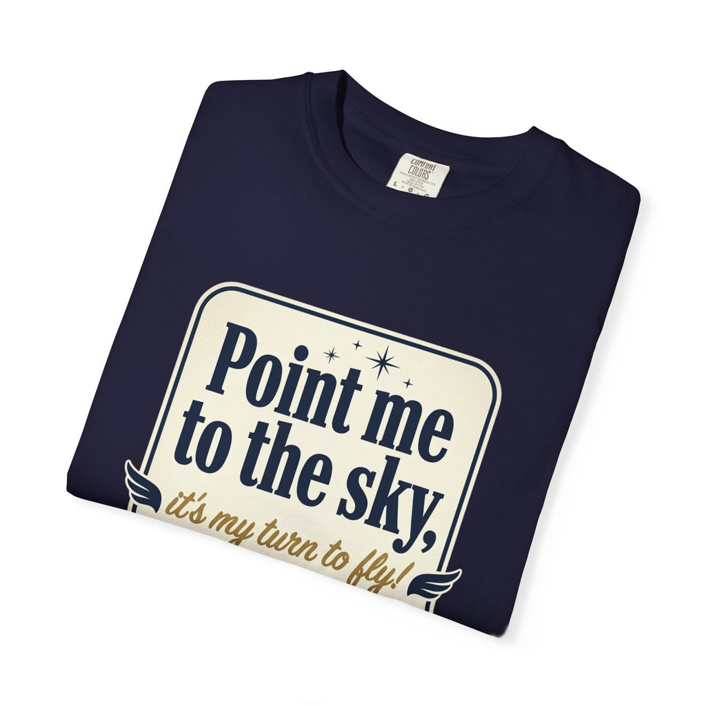 "Point Me to the Sky" Graphic T-Shirt — The Wild Party Quote