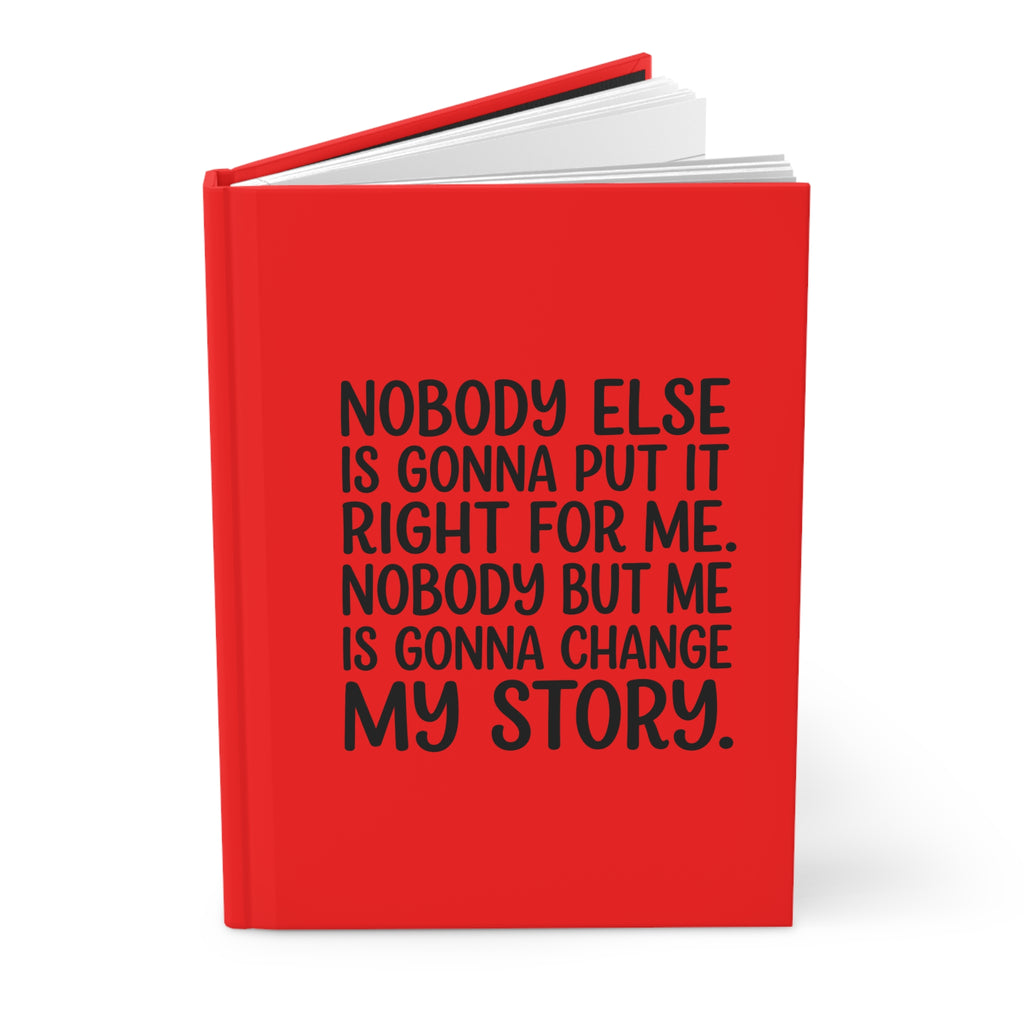 Hardcover Journal — "Nobody Else... Nobody But Me" Motivational Empowerment Notebook