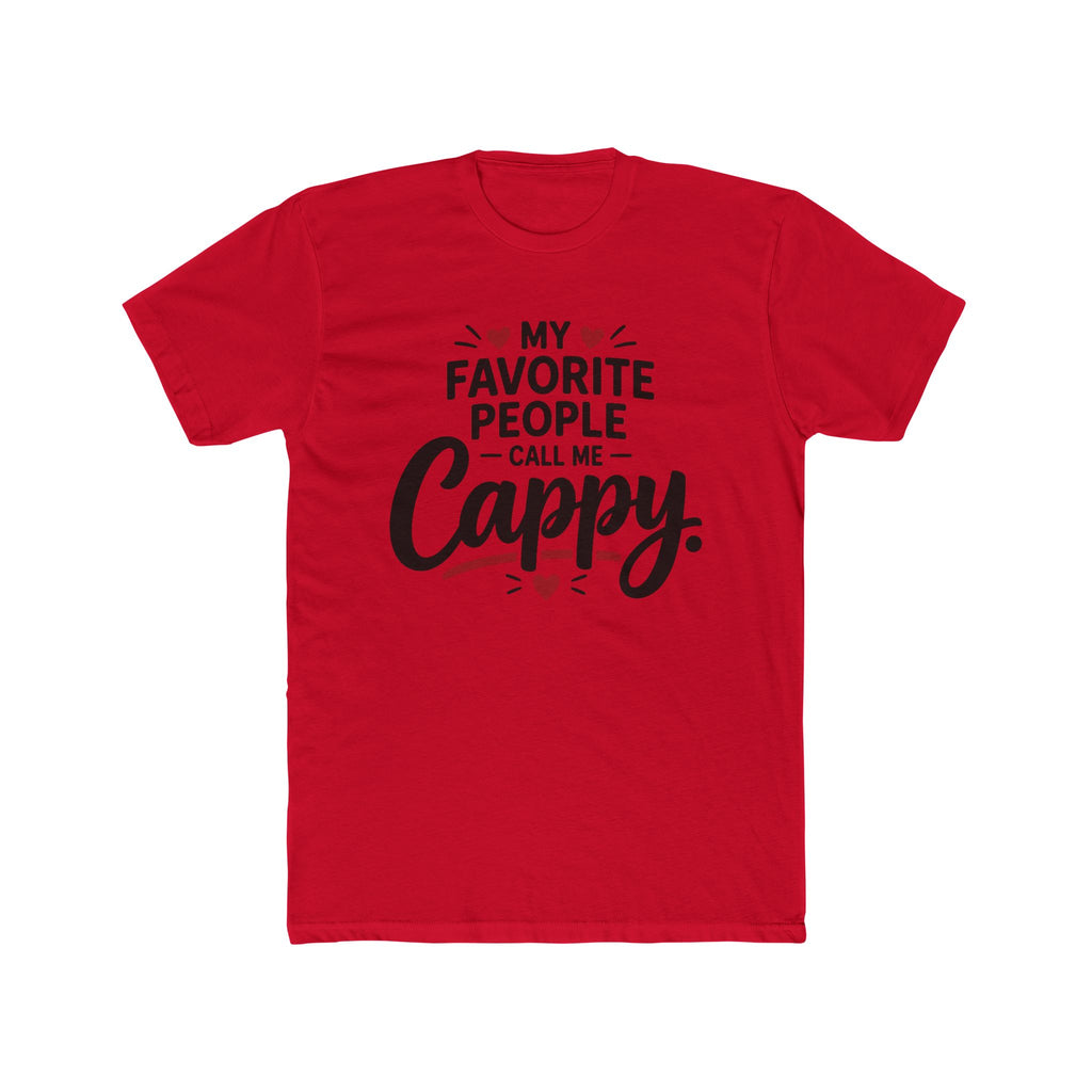 My Favorite People Call Me Cappy Shirt