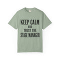 Stage Manager T-Shirt — "Keep Calm and Trust the Stage Manager" Crew Tee