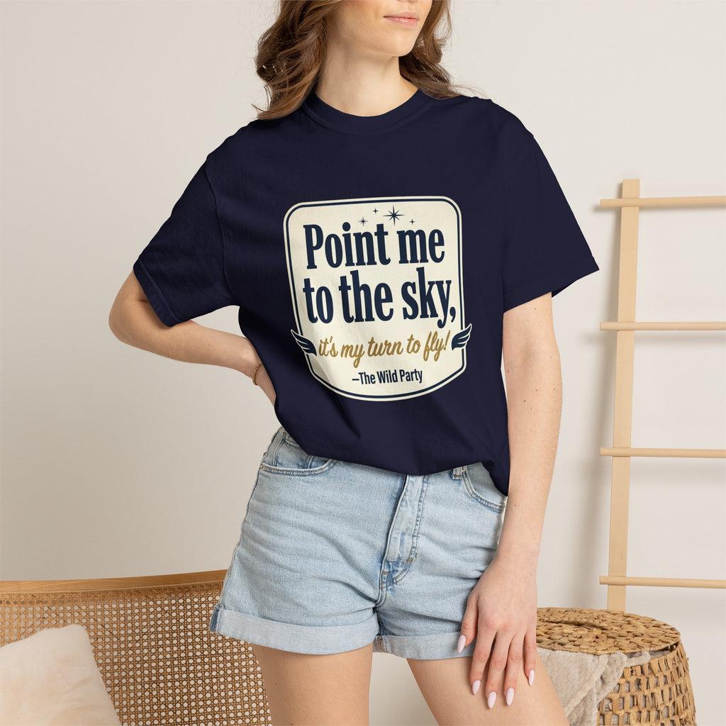 "Point Me to the Sky" Graphic T-Shirt — The Wild Party Quote