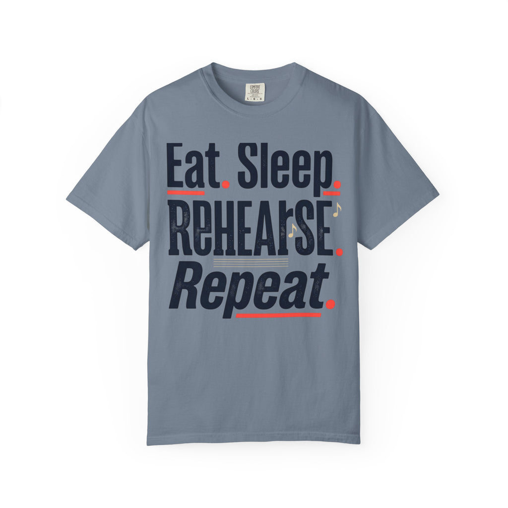 Eat. Sleep. Rehearse. Repeat. T-Shirt — Musicians’ Graphic Tee