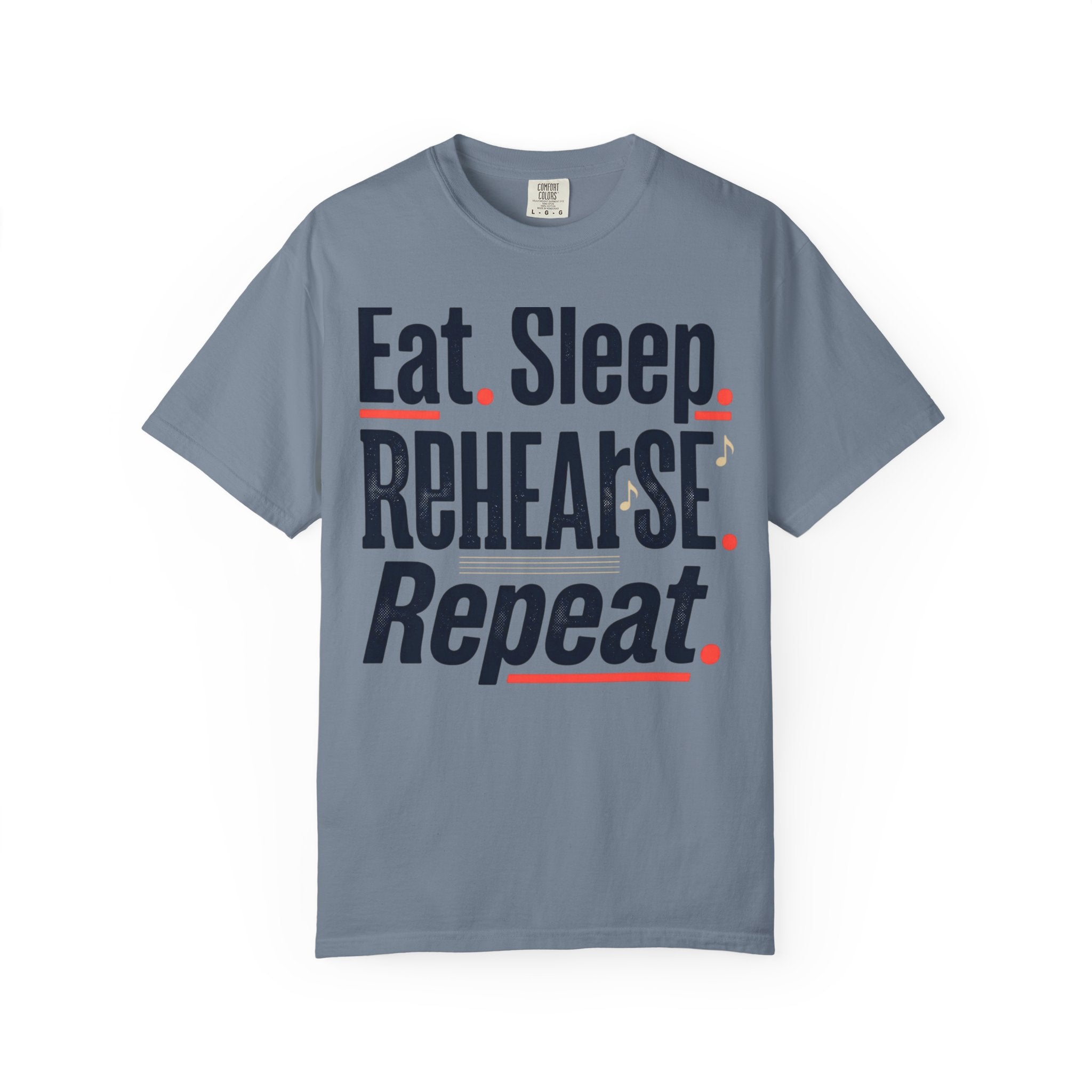 Eat. Sleep. Rehearse. Repeat. T-Shirt — Musicians’ Graphic Tee