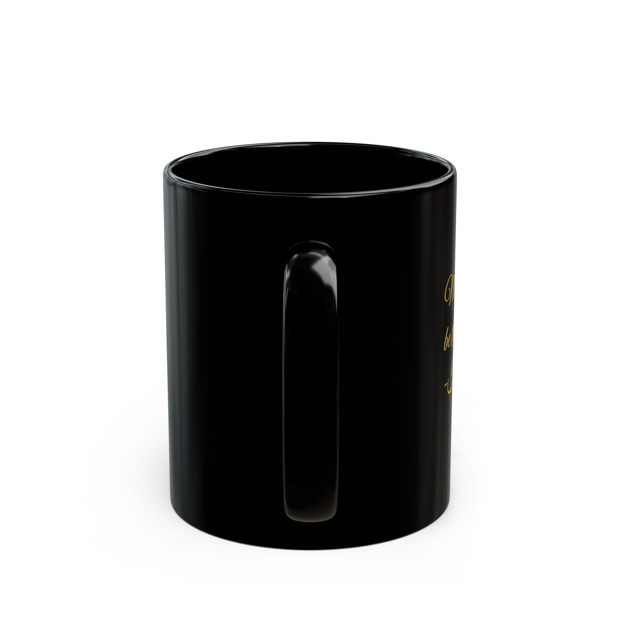 Black Ceramic Mug — Inspirational Gold Script Quote (11oz, 15oz)