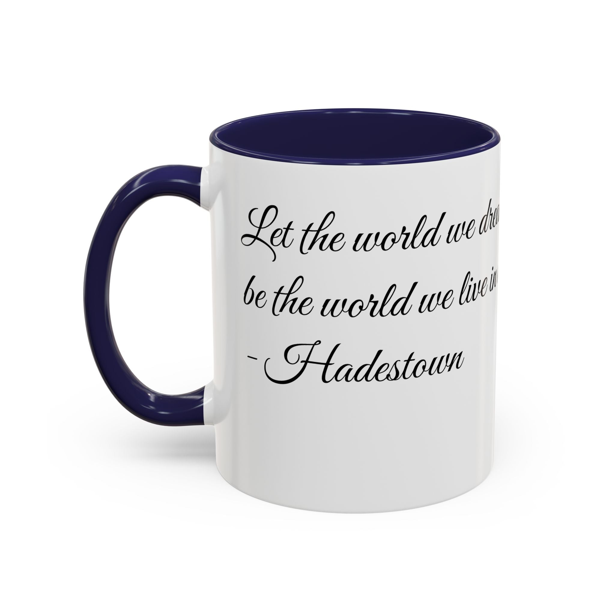Hadestown Inspirational Quote Accent Coffee Mug