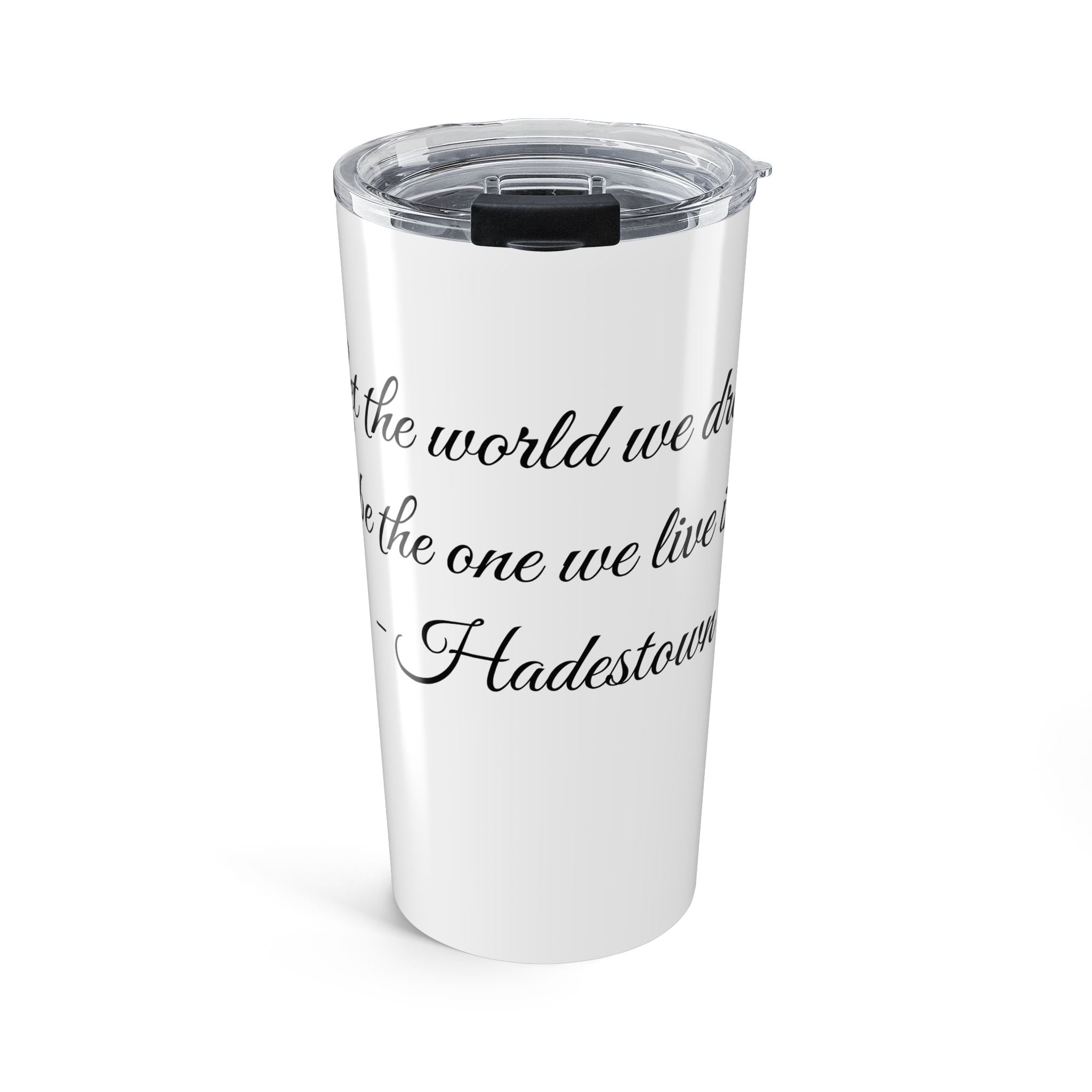 Hadestown Lyric 20oz Tumbler — Script Quote Travel Cup