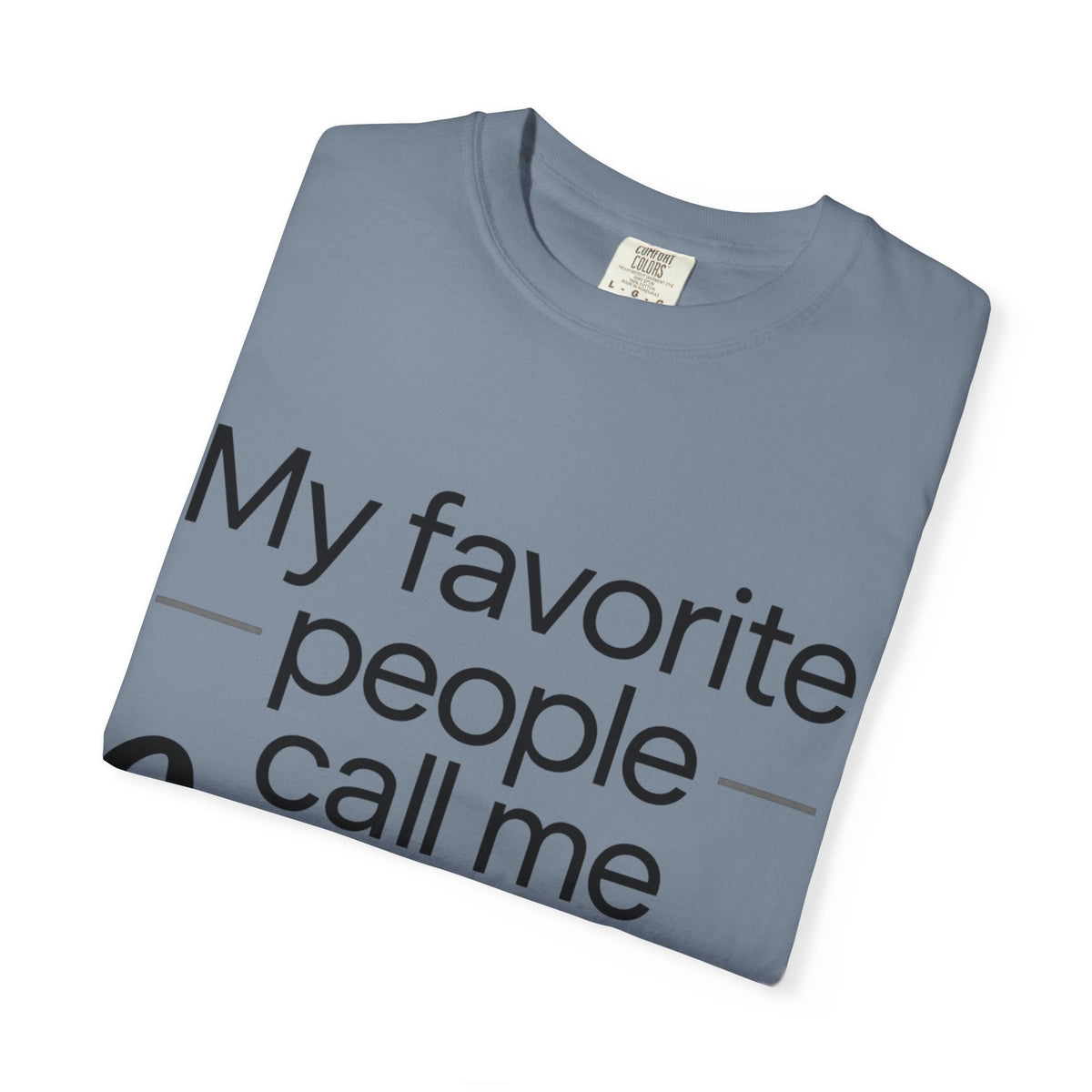 “My Favorite People Call Me Meme” Grandma T-Shirt