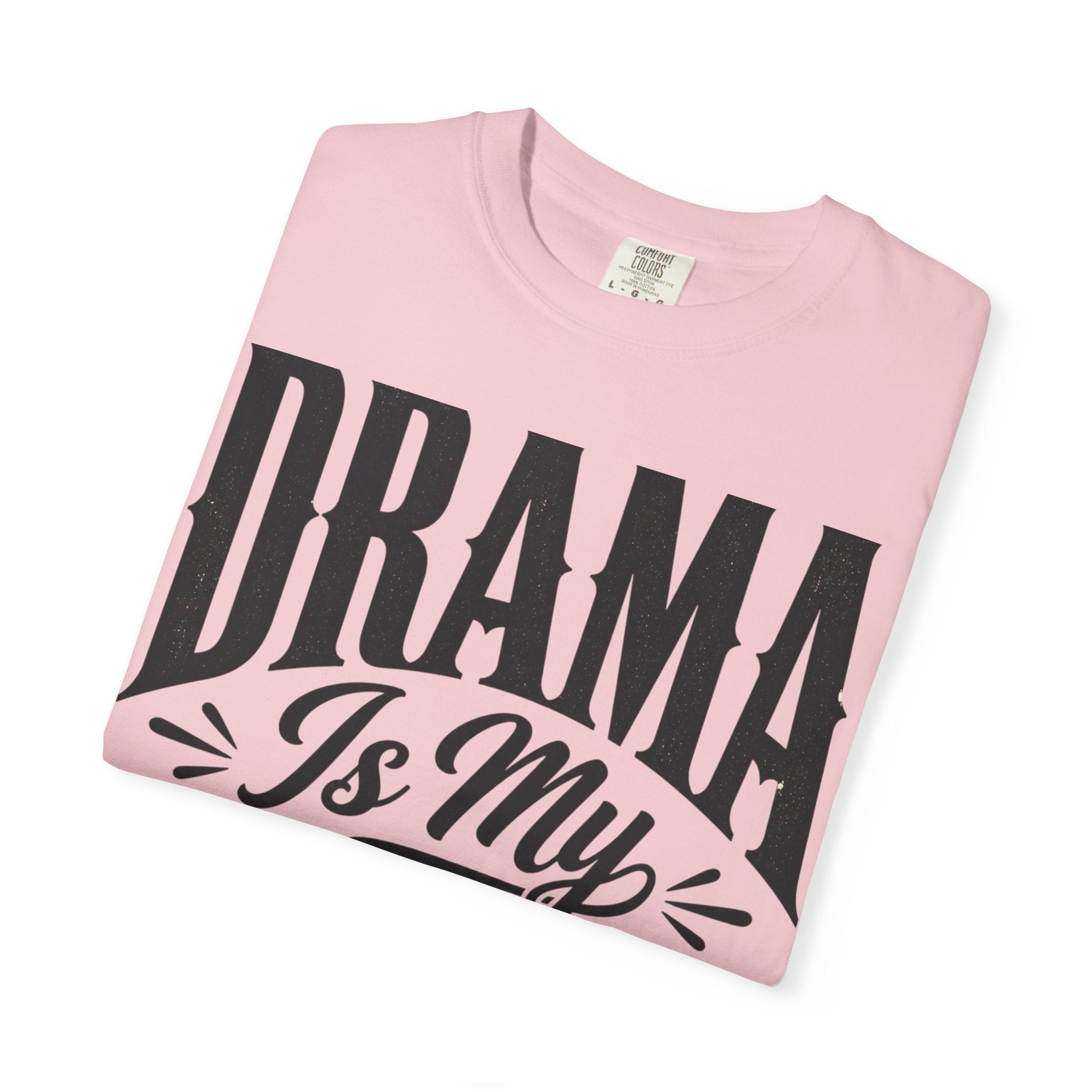 Drama Is My Cardio T-Shirt — Funny Sarcastic Graphic Tee
