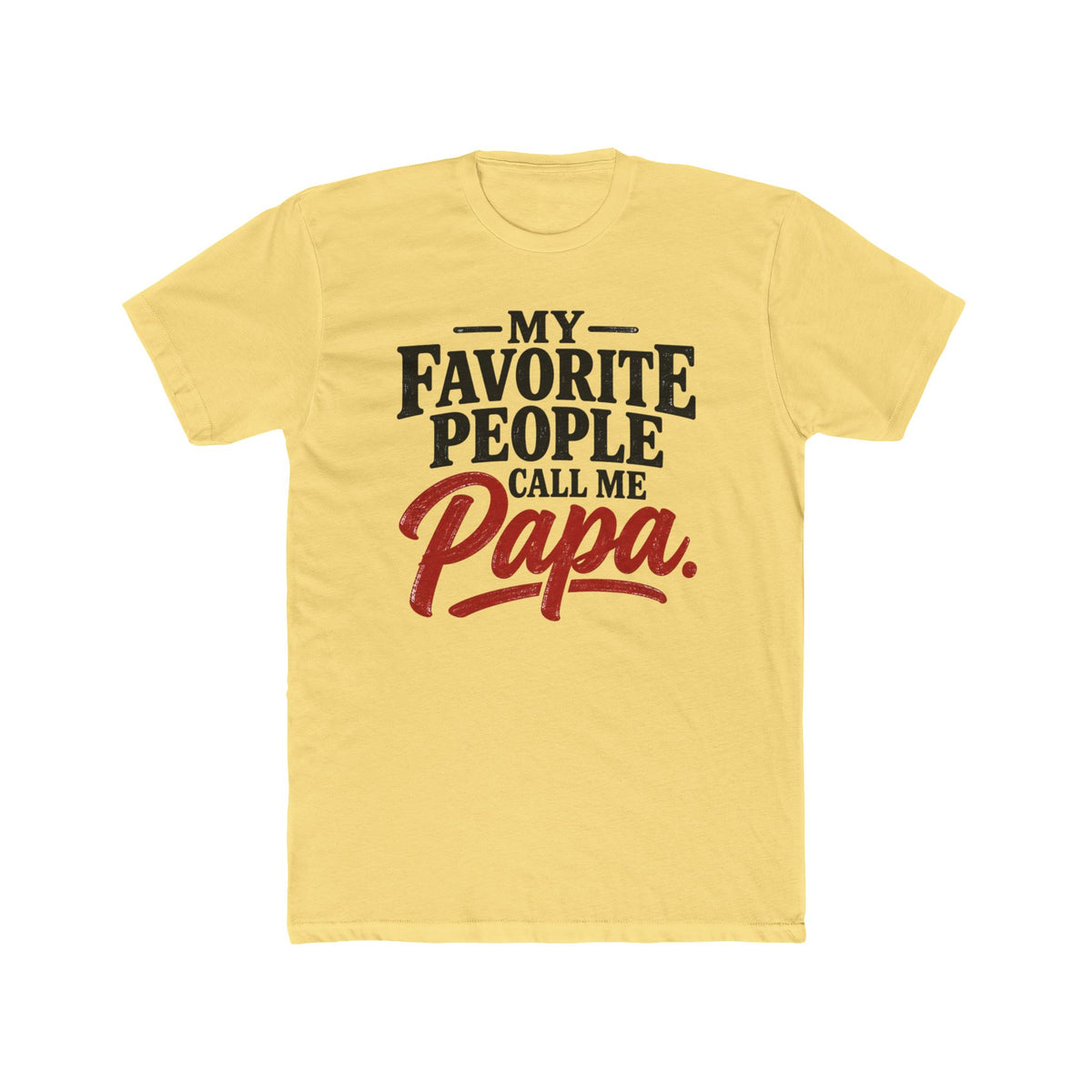 My Favorite People Call Me Papa T-Shirt