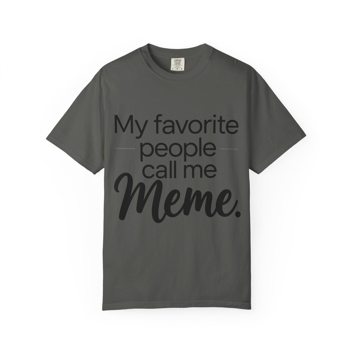 “My Favorite People Call Me Meme” Grandma T-Shirt