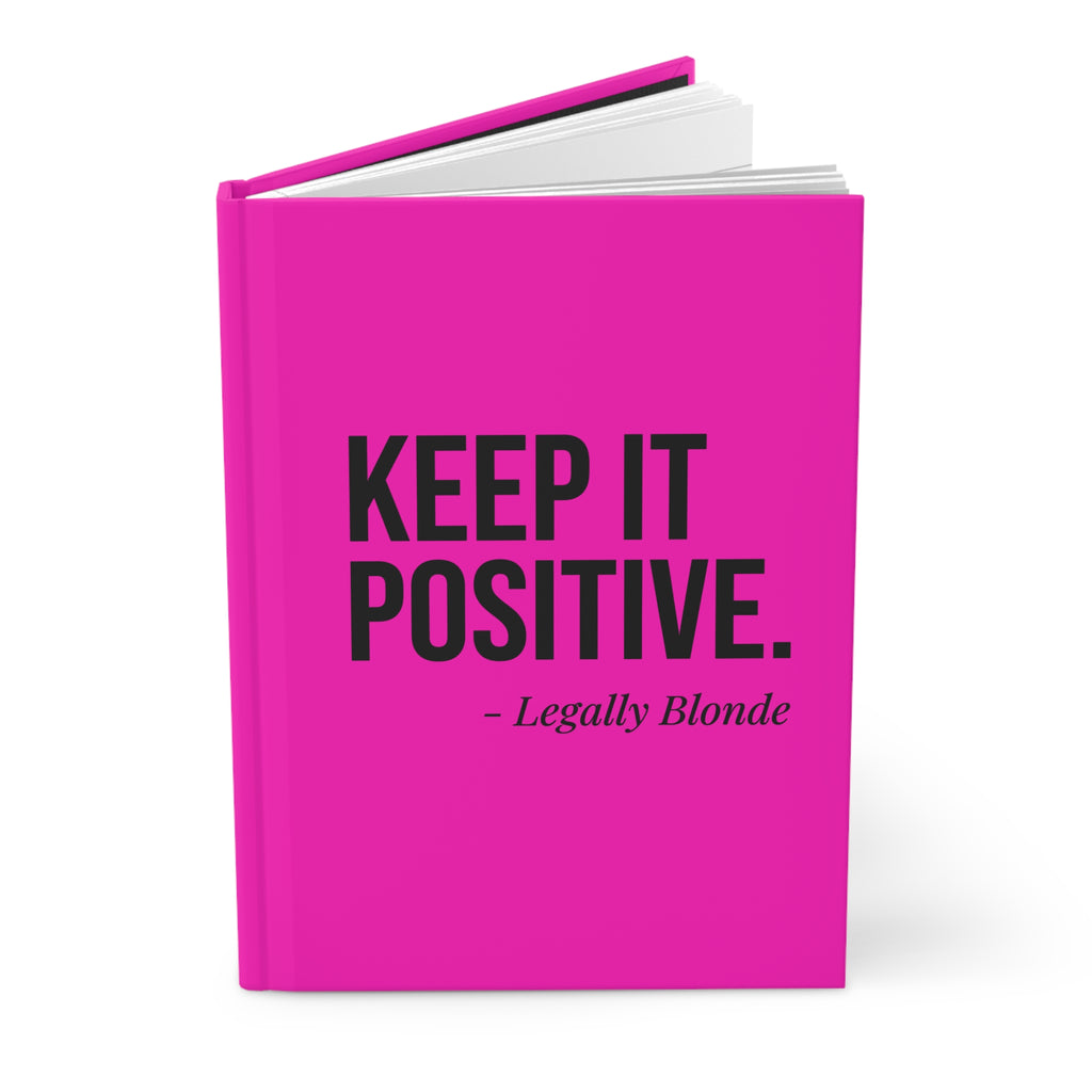 Keep It Positive Hardcover Journal — Legally Blonde Inspirational Pink Notebook