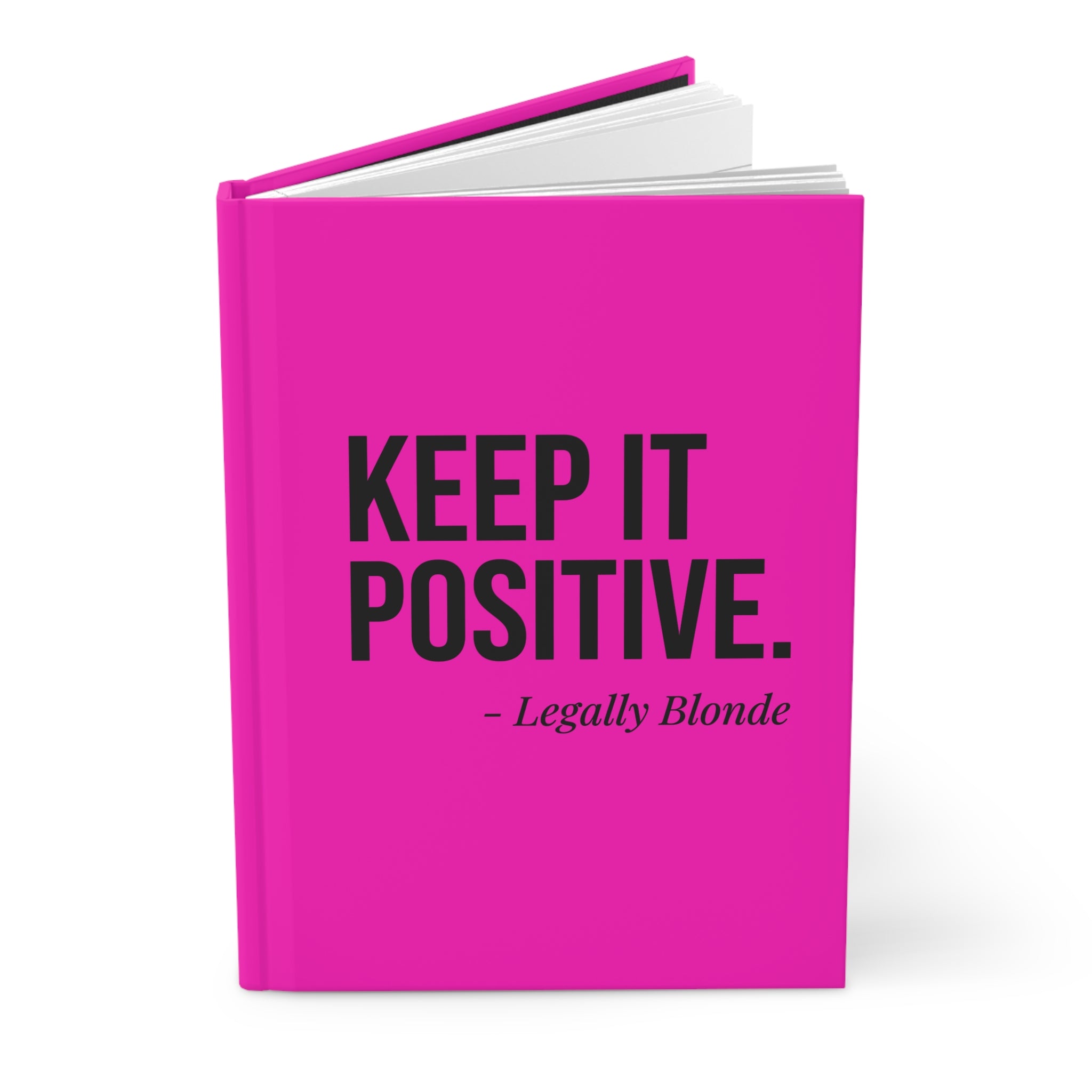 Keep It Positive Hardcover Journal — Legally Blonde Inspirational Pink Notebook