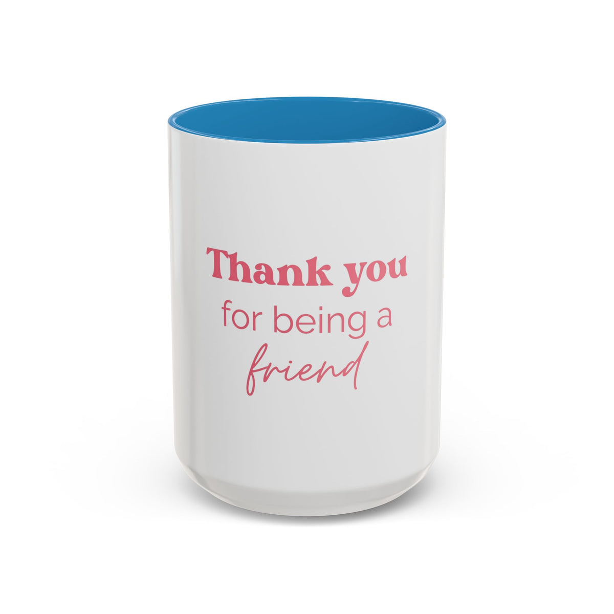 Thank You for Being a Friend Coffee Mug — Pink Friendship Accent Mug (11/15oz)