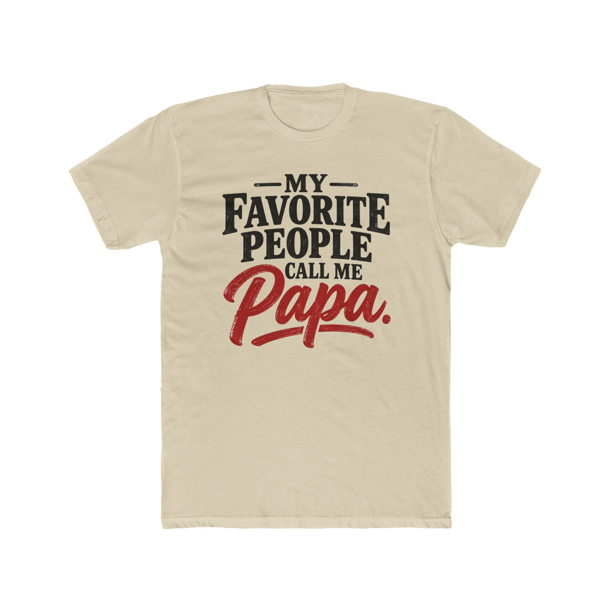 My Favorite People Call Me Papa T-Shirt