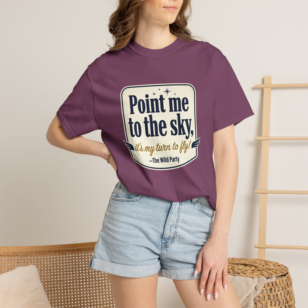 "Point Me to the Sky" Graphic T-Shirt — The Wild Party Quote