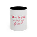 Thank You for Being a Friend Coffee Mug — Pink Friendship Accent Mug (11/15oz)