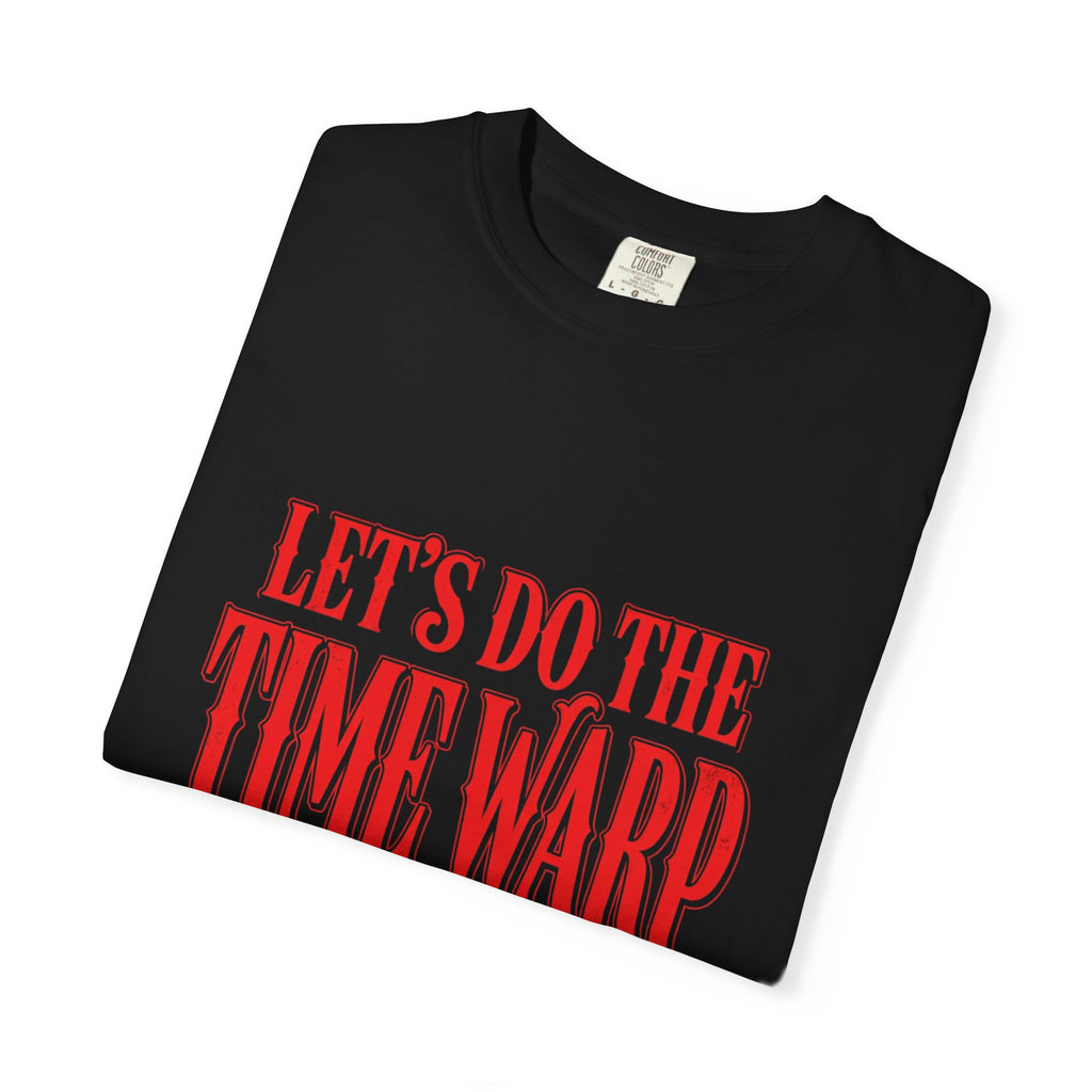 Let's Do the Time Warp Again! Graphic T-Shirt