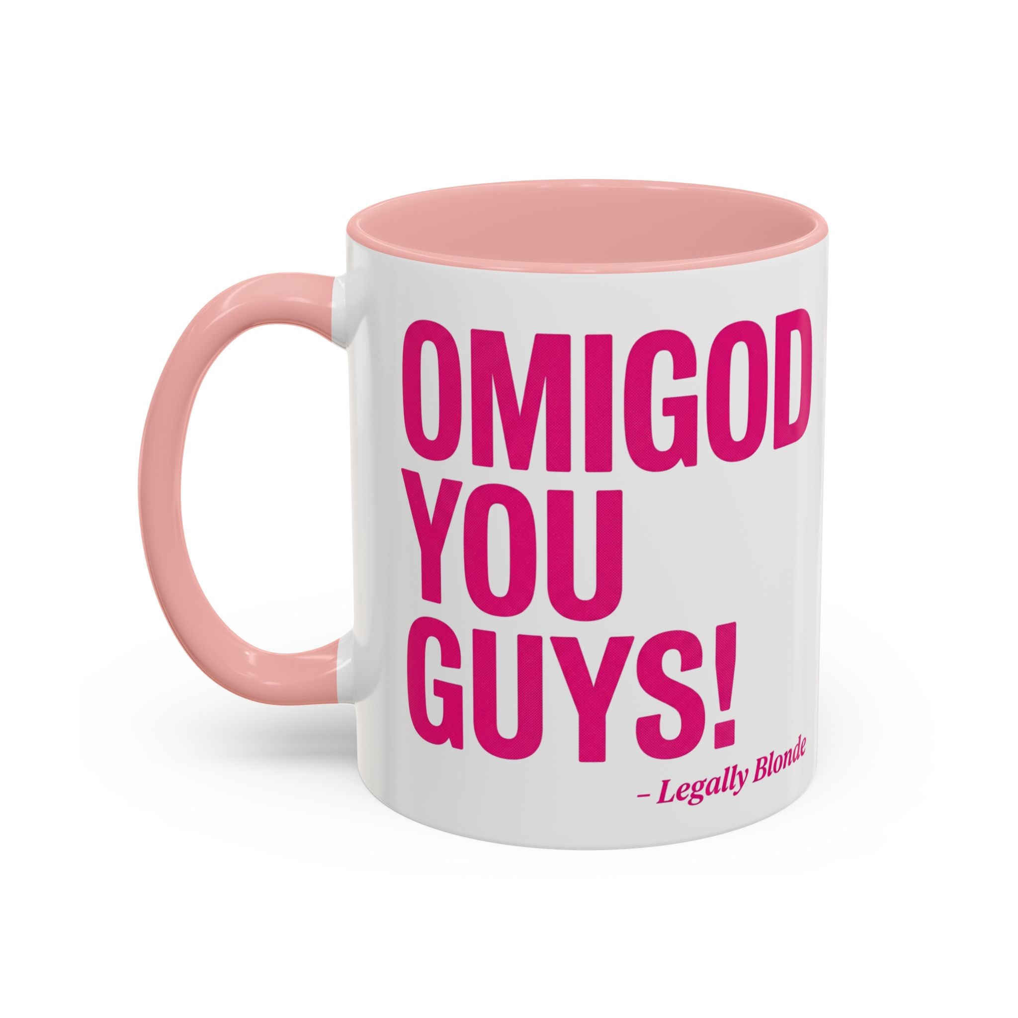 Legally Blonde "Omigod You Guys" Accent Coffee Mug — Funny Pink 11/15oz Ceramic