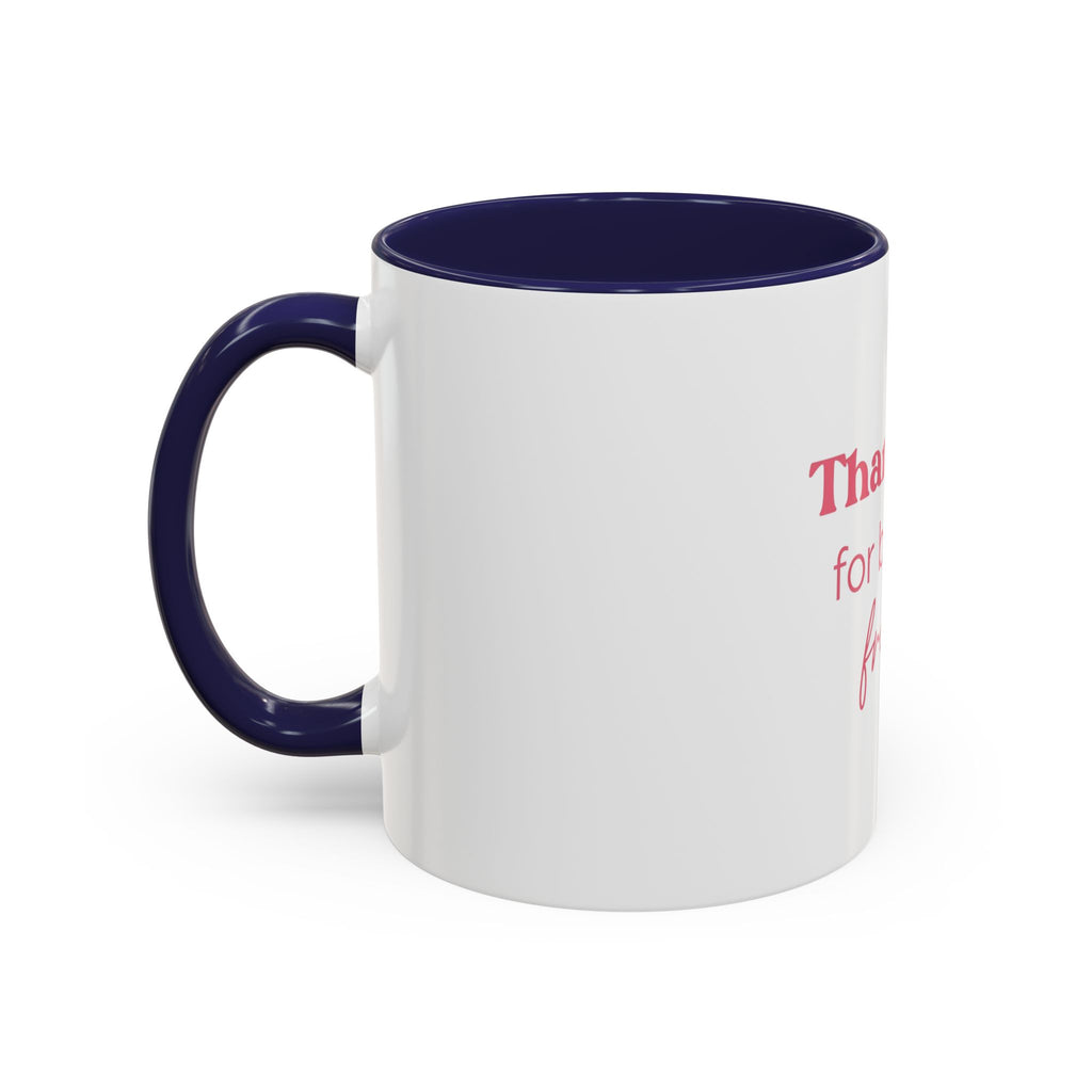 Thank You for Being a Friend Coffee Mug — Pink Friendship Accent Mug (11/15oz)