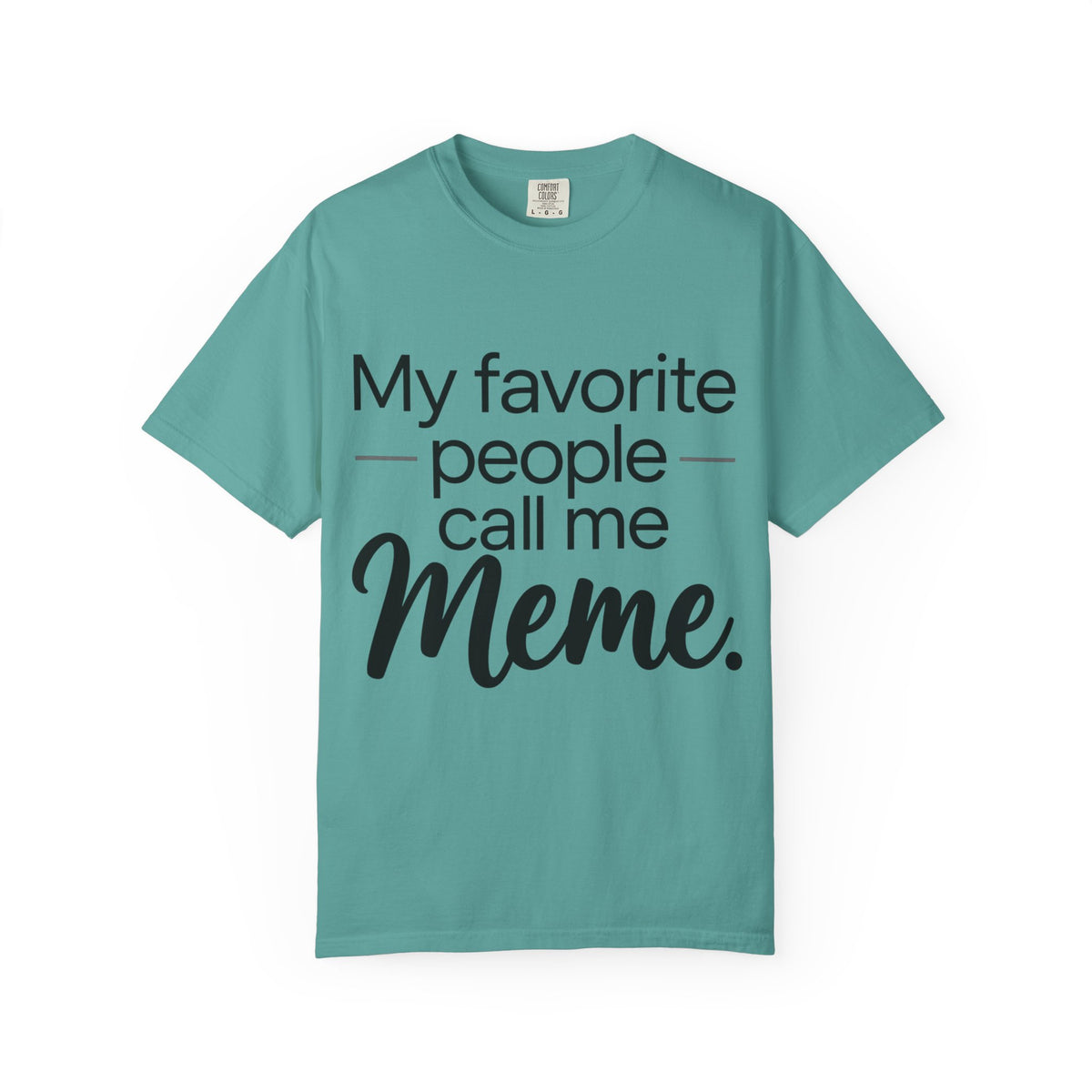 “My Favorite People Call Me Meme” Grandma T-Shirt