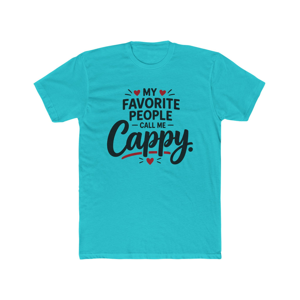 My Favorite People Call Me Cappy Shirt