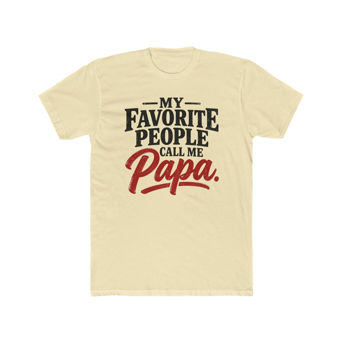 My Favorite People Call Me Papa T-Shirt