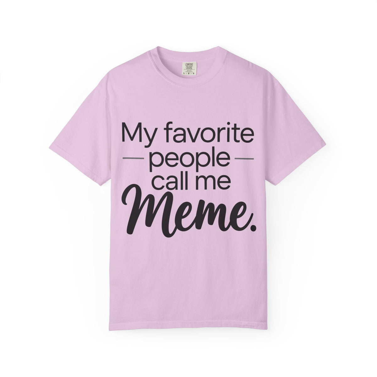 “My Favorite People Call Me Meme” Grandma T-Shirt