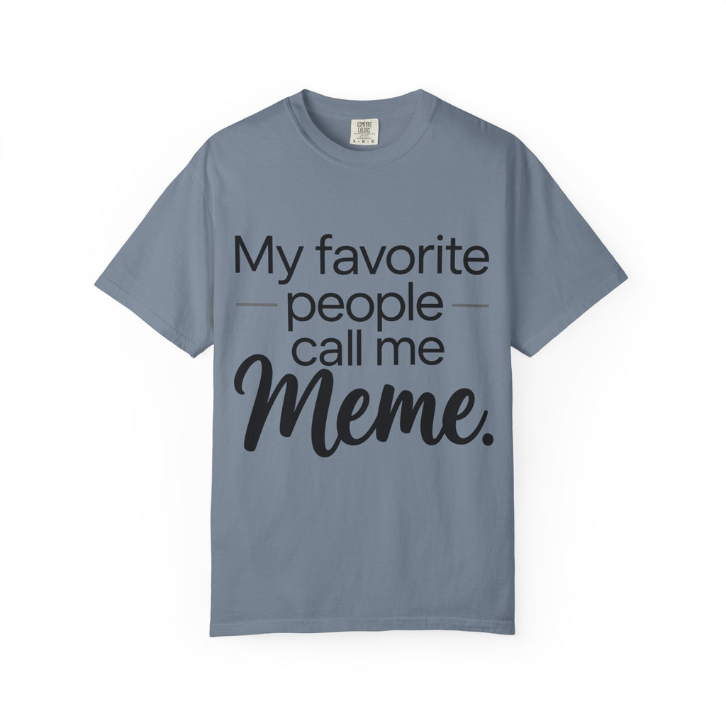“My Favorite People Call Me Meme” Grandma T-Shirt