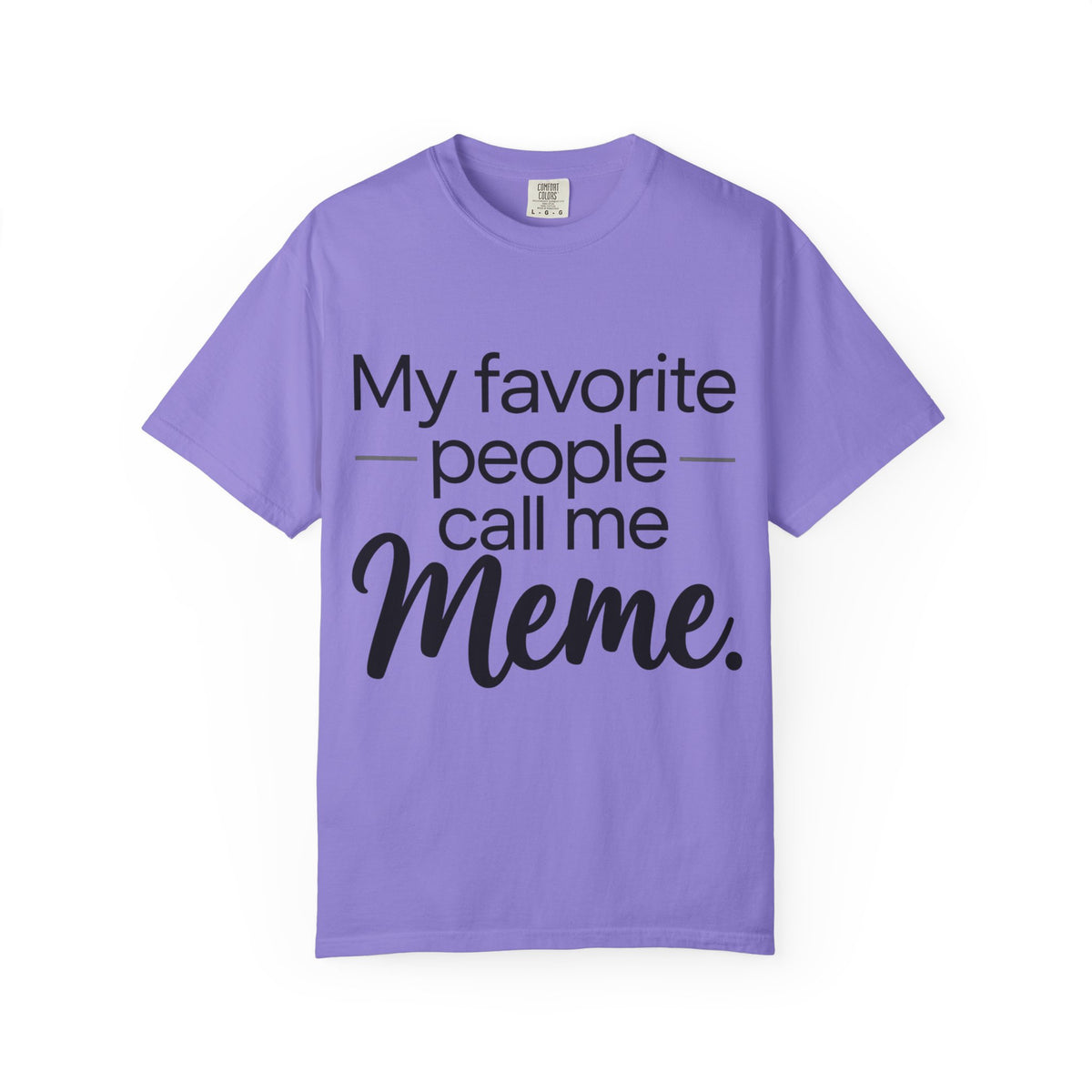 “My Favorite People Call Me Meme” Grandma T-Shirt