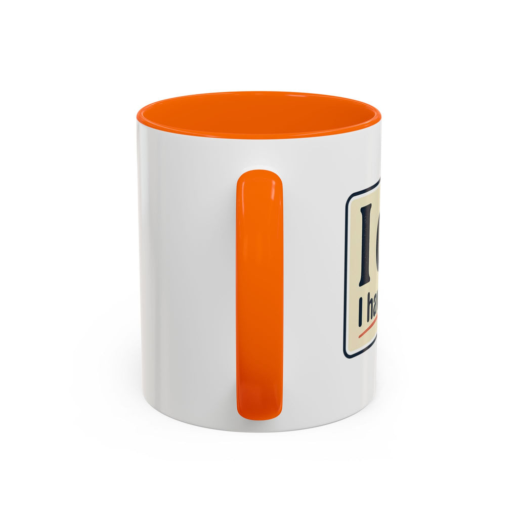 I Can't. I Have Rehearsal. Accent Coffee Mug — 11/15oz