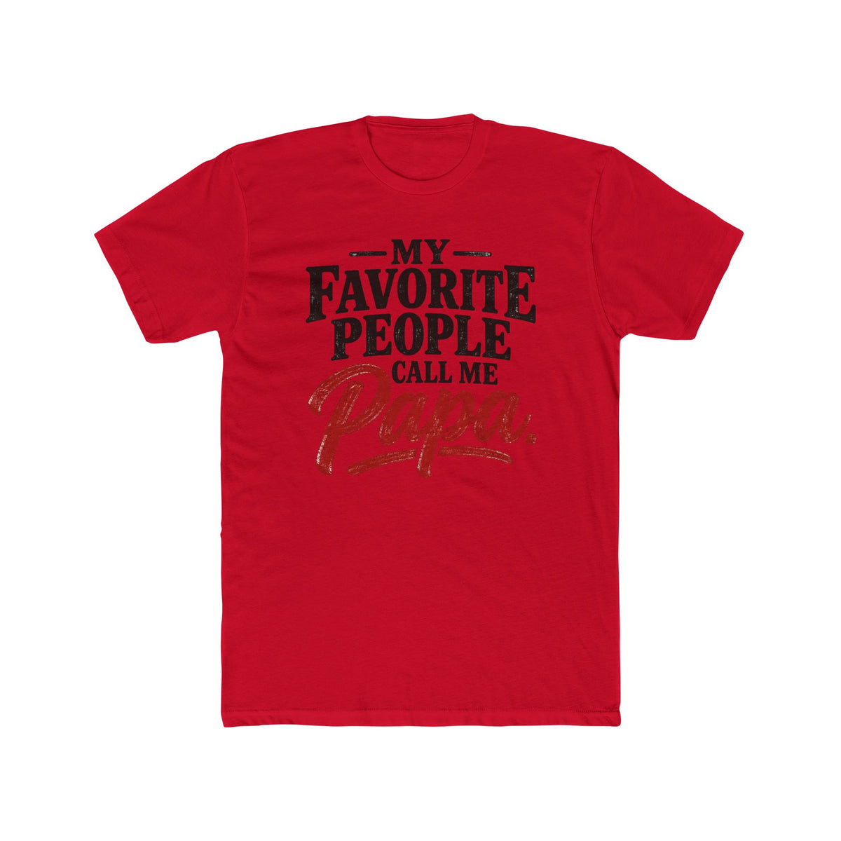 My Favorite People Call Me Papa T-Shirt