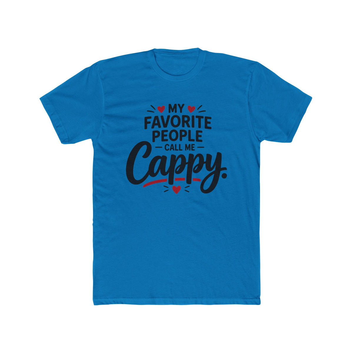 My Favorite People Call Me Cappy Shirt