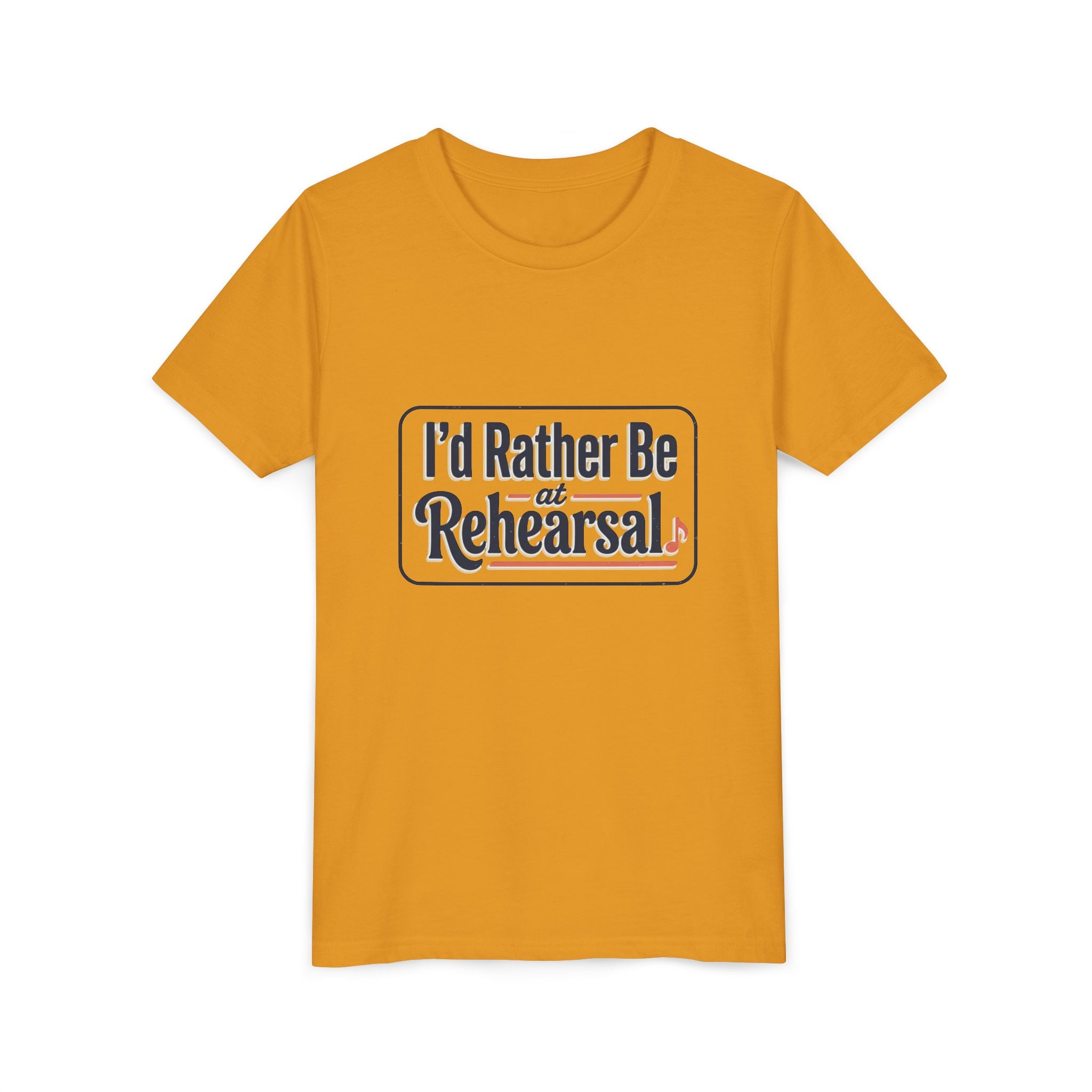 I'd Rather Be At Rehearsal Youth Tee