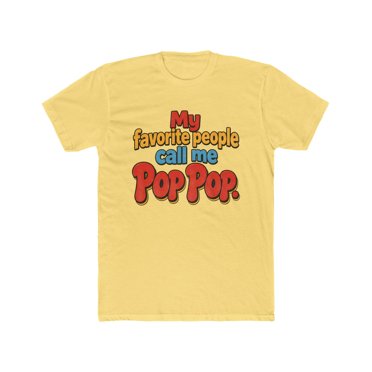 My Favorite People Call Me Pop Pop T-Shirt
